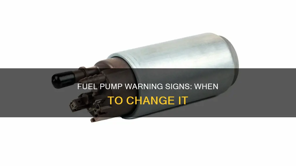 how to know when fuel pump need to be changed