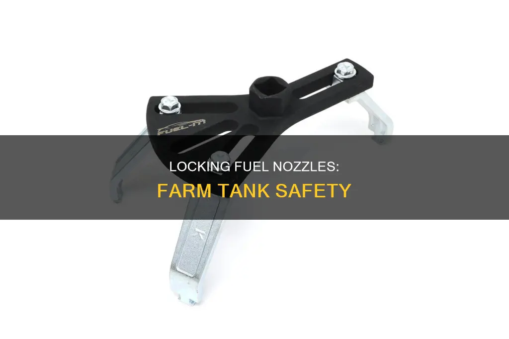 how to lock fuel nozzle at farm tanks