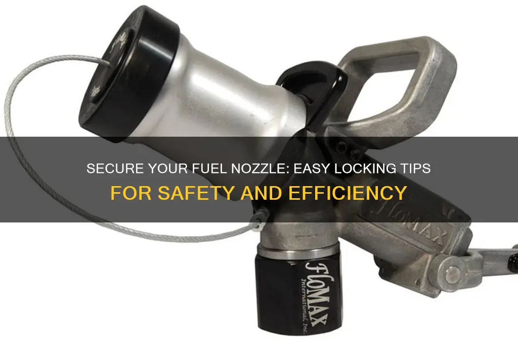 how to lock fuel nozzle