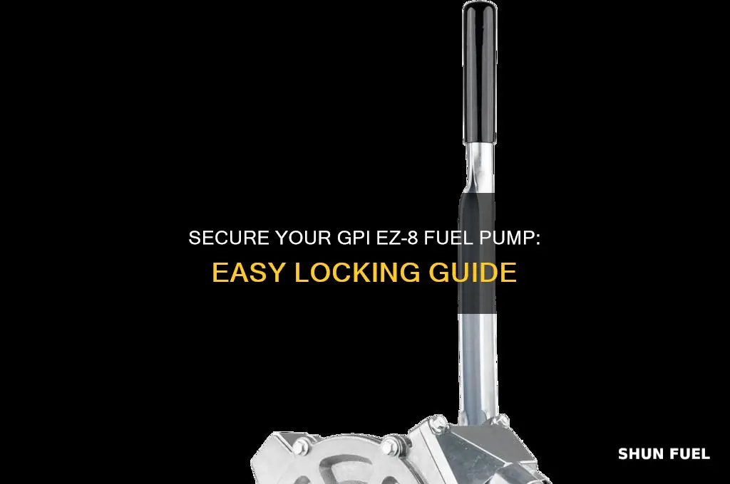 how to lock gpi ez-8 12-volt dc fuel pump