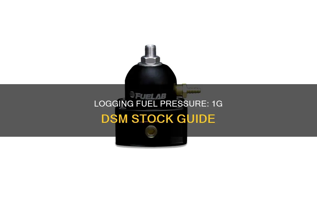 how to log fuel pressure 1g dsm stock