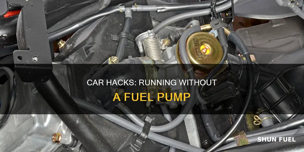 how to make a car run without a fuel pump