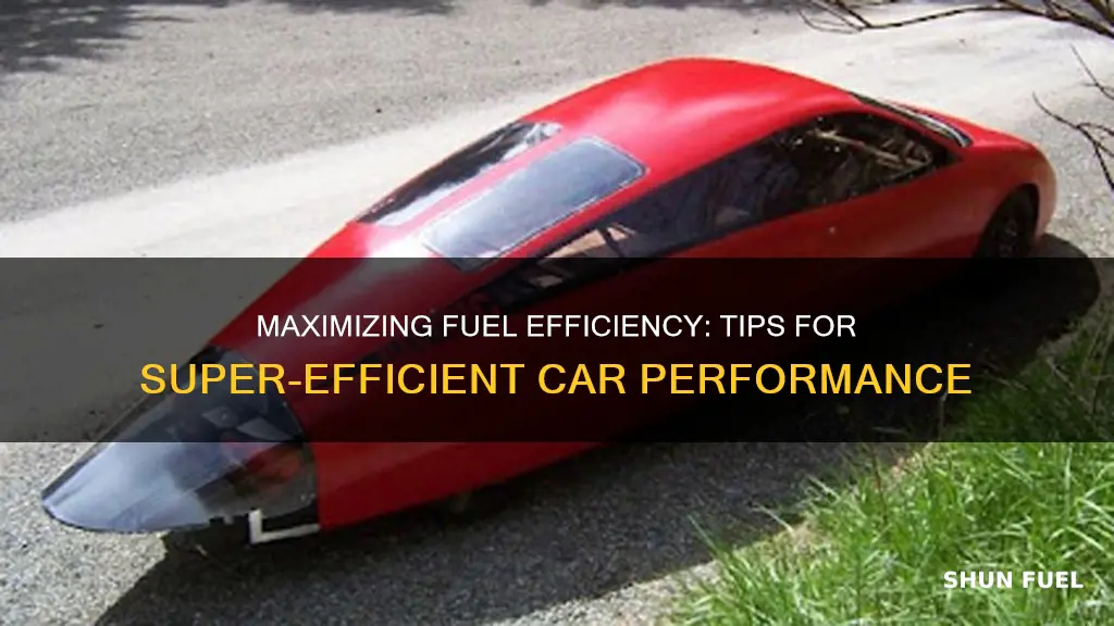 how to make a car super fuel efficient
