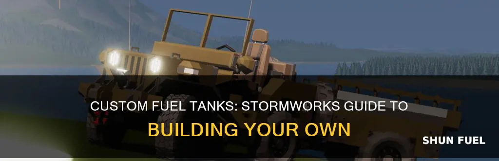 how to make a custom fuel tank stormworks