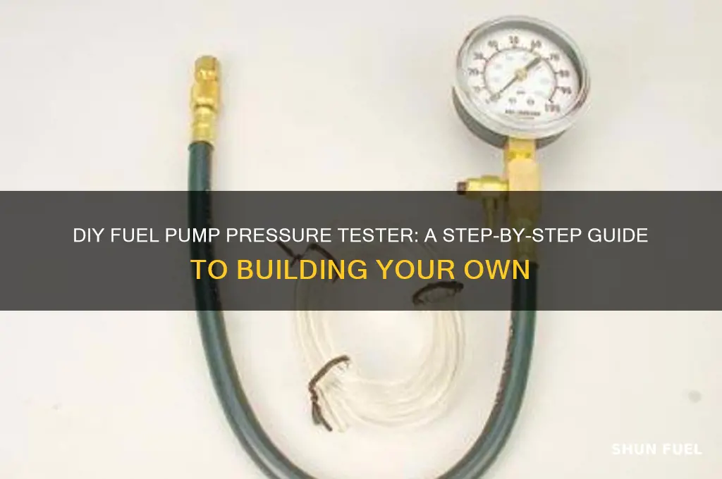 how to make a fuel pump pressure tester