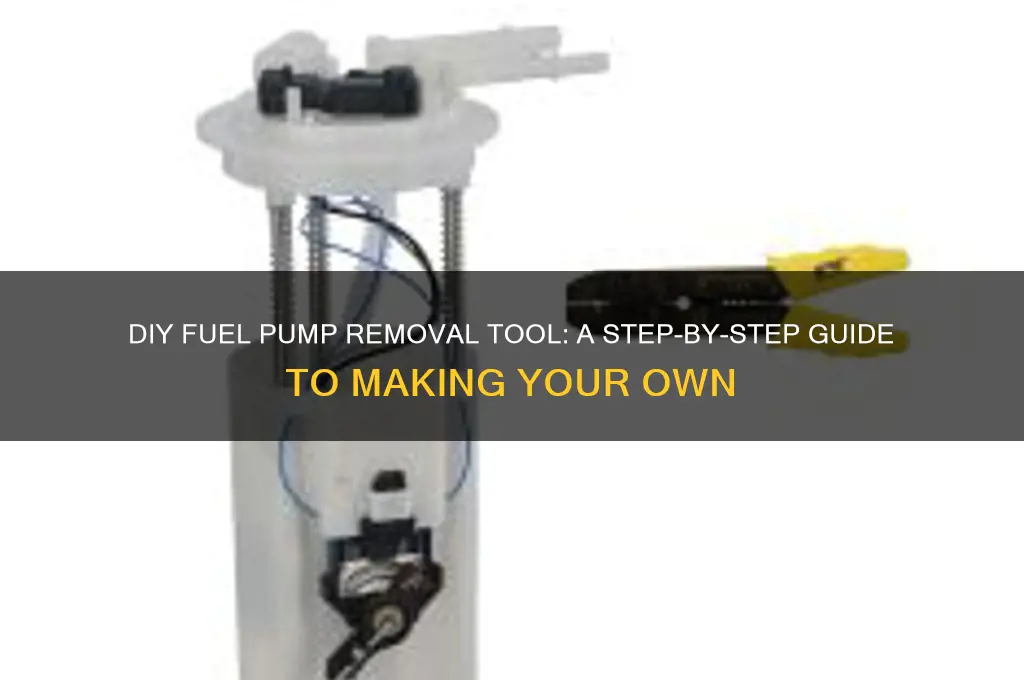 how to make a fuel pump removal tool
