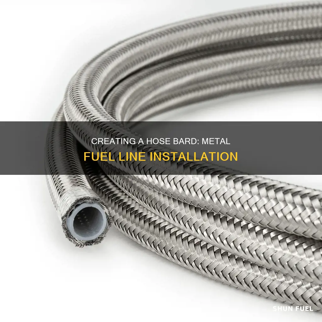 how to make a hose bard metal fuel line