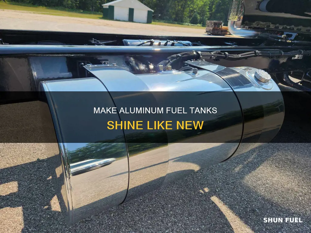 how to make aluminum fuel tanks shine