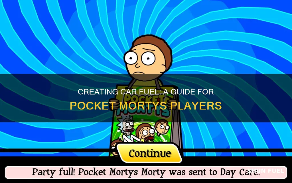 how to make car fuel in pocket mortys