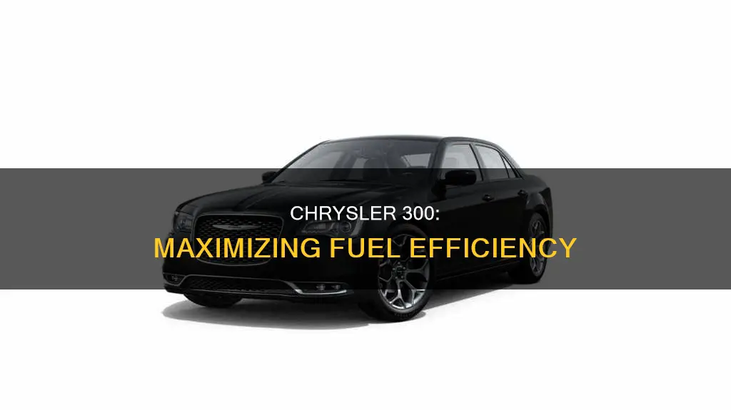 how to make car more fuel efficient chrysler 300