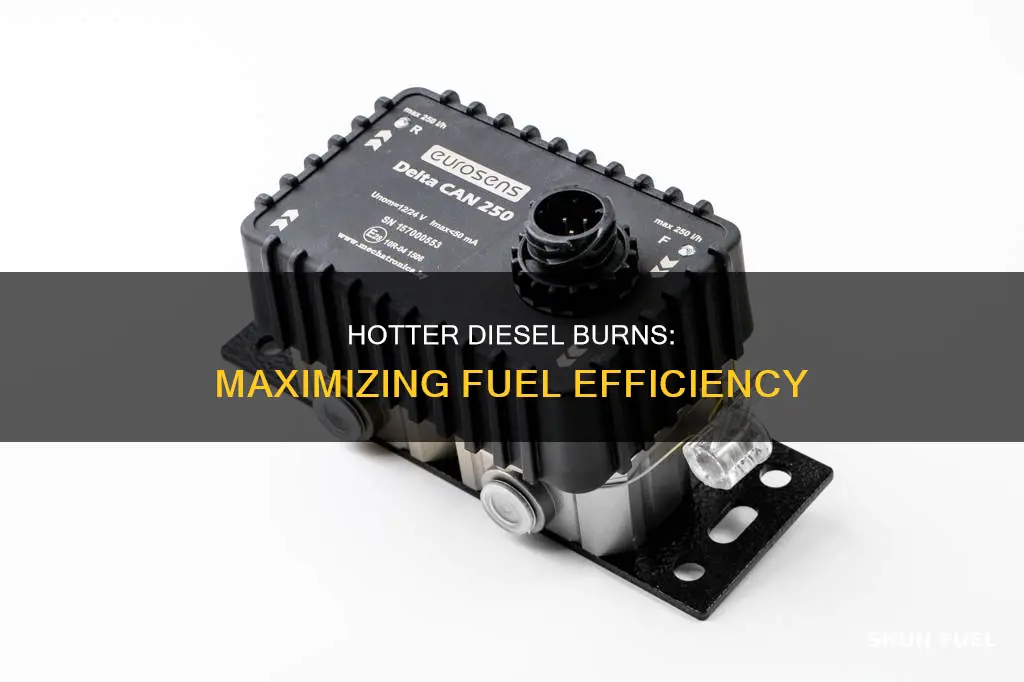 how to make diesel fuel burn hotter