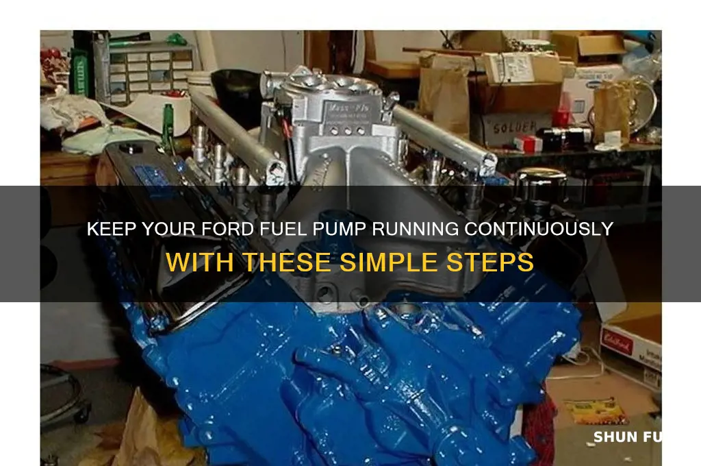 how to make ford fuel pump run continuously