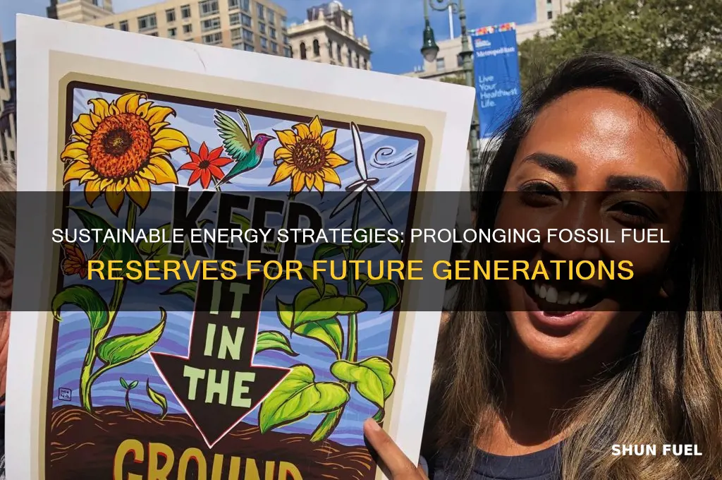 how to make fossil fuel last longer