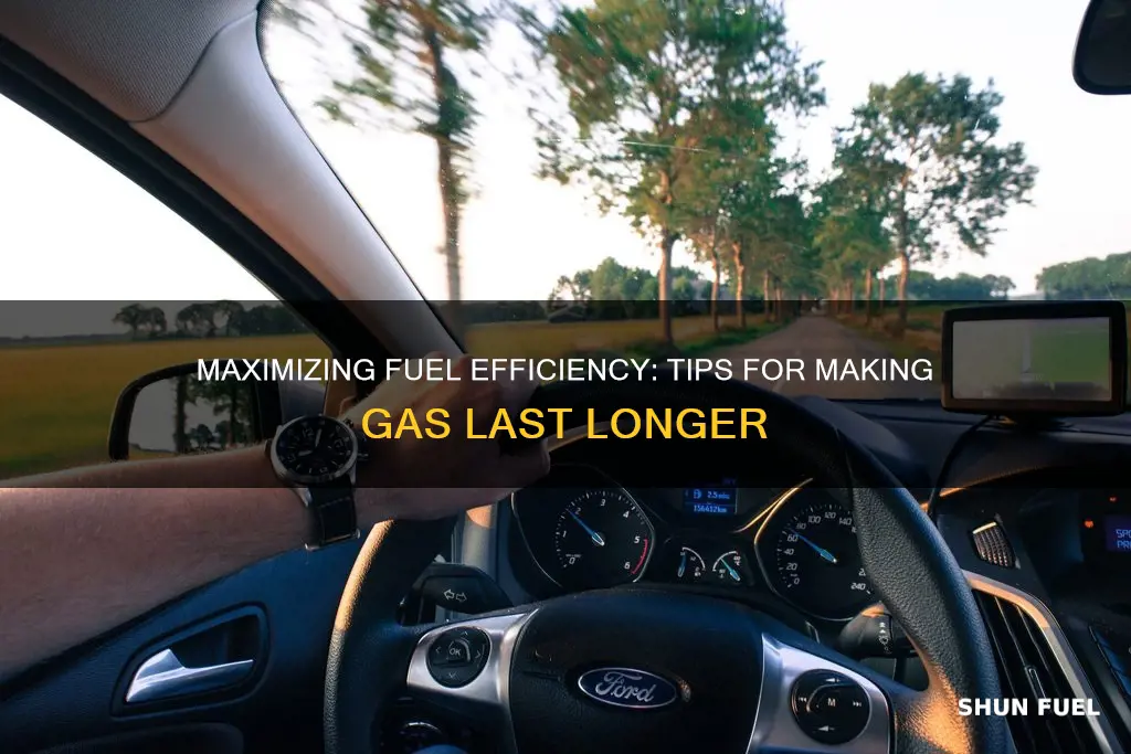 how to make fuel last longer in car
