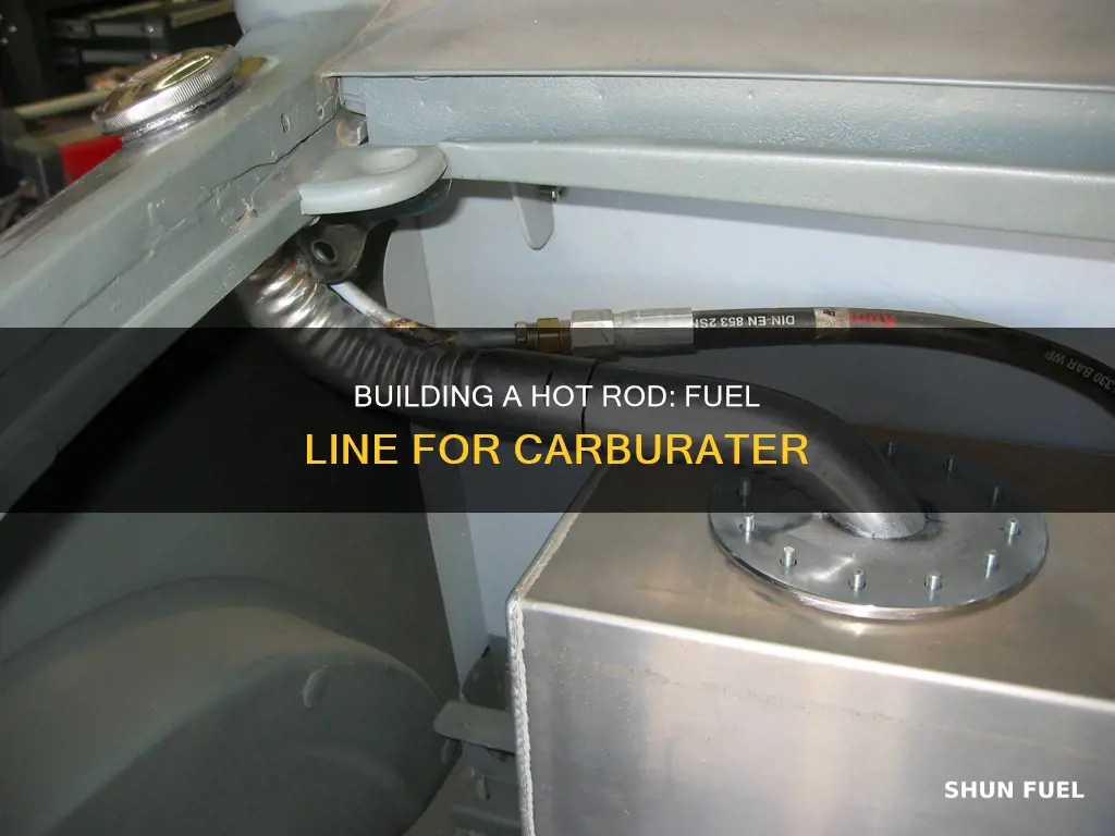 how to make fuel line for a hot rod carburater