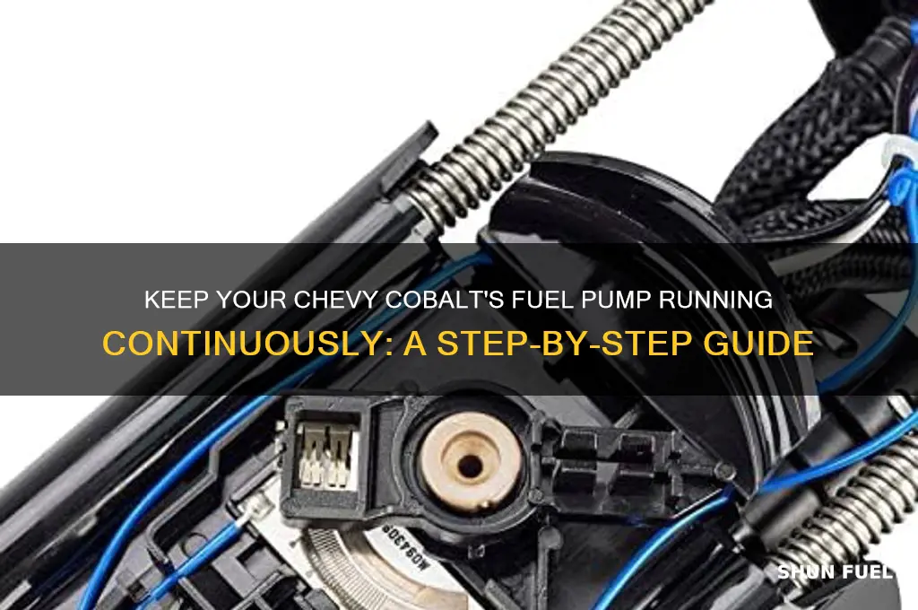 how to make fuel pump run continuously chevy cobalt