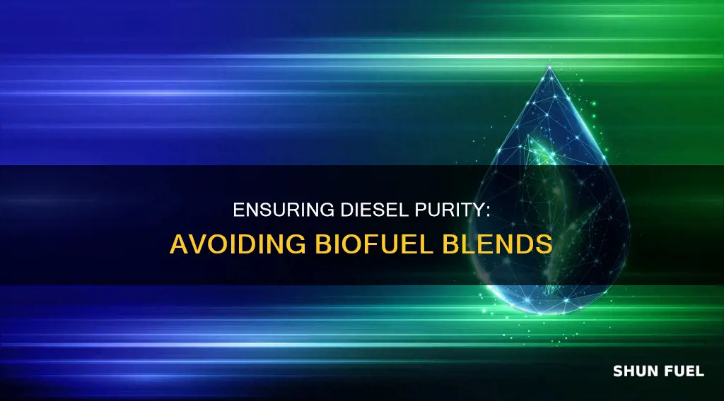 how to make sure diesel fuel is not bio