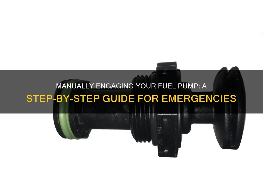 how to manually engage fuel pump
