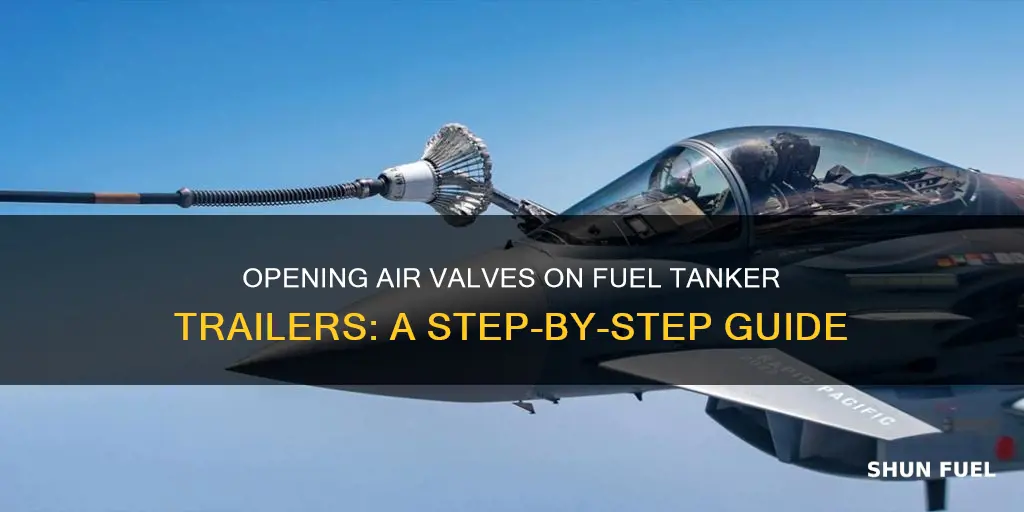 how to manually open air valves on fuel tanker trailer