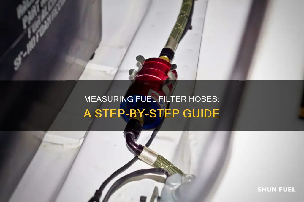 how to measure fuel filter hose