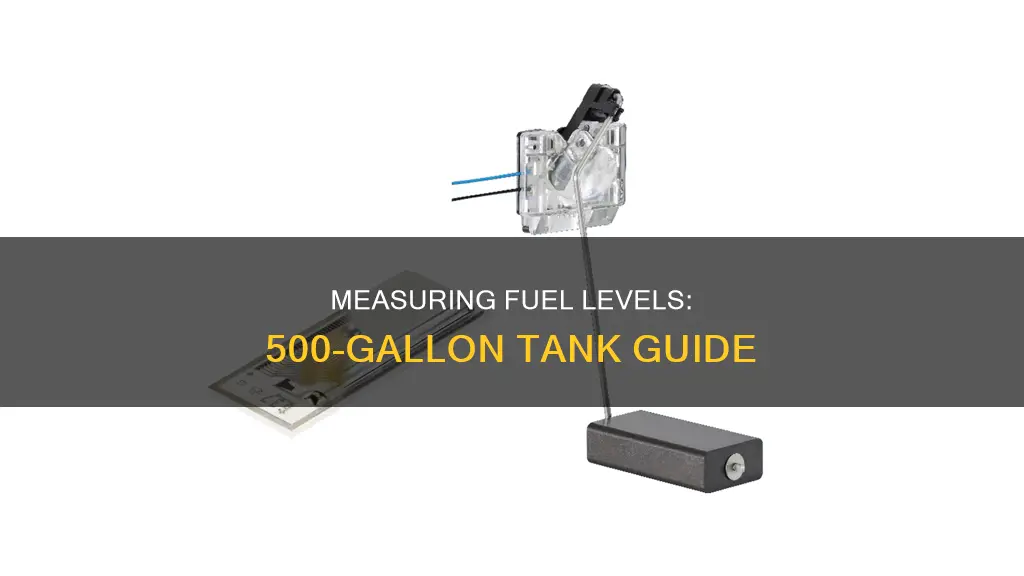 how to measure fuel in a 500 gallon tank