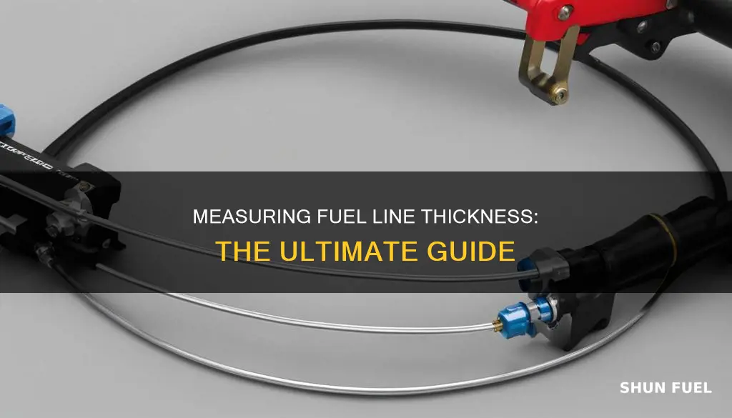 how to measure fuel line thickness