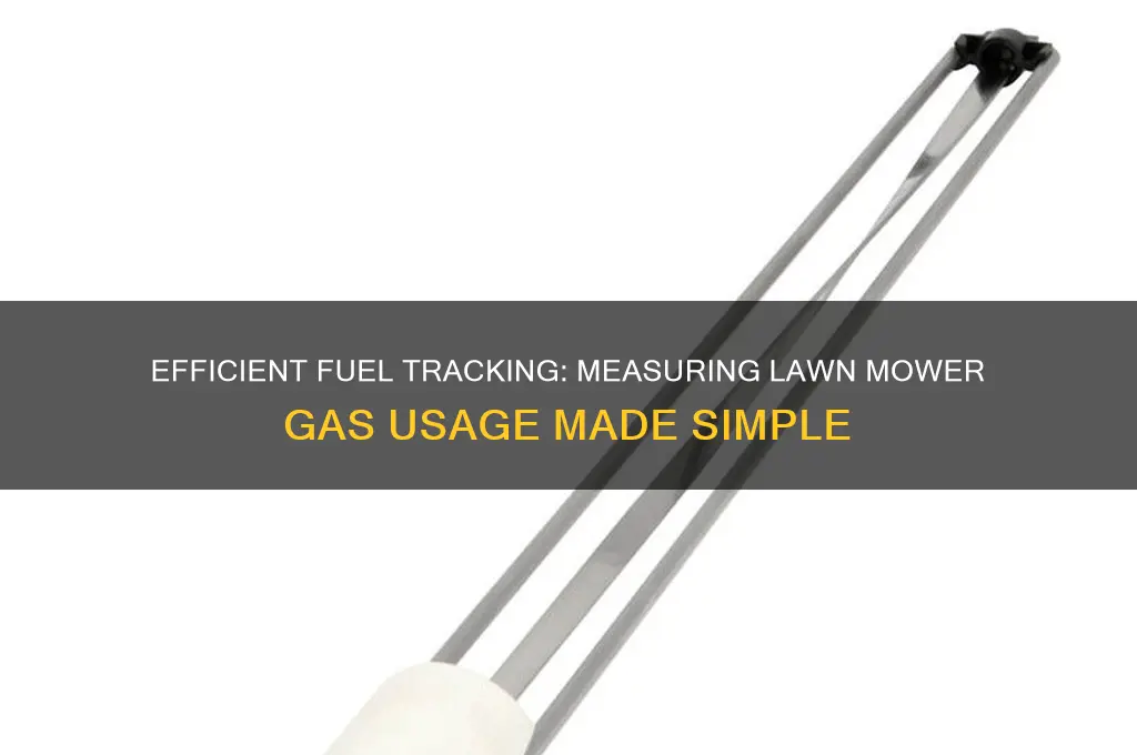 how to measure fuel used lawnmower