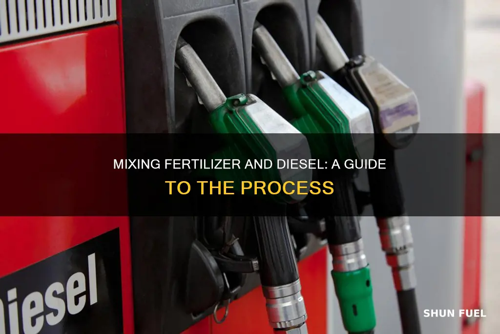 how to mix fertilizer and diesel fuel