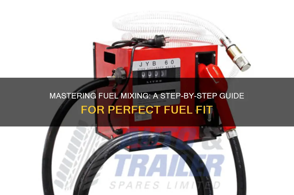 how to mix fuel fit