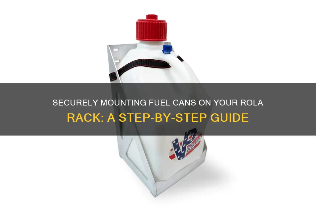 how to mount fuel can on rola rack