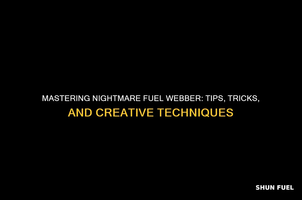 how to nightmare fuel webber