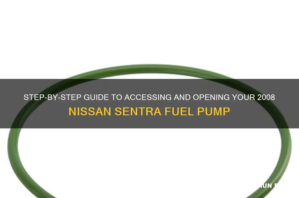 how to open 2008 nissan sentra fuel pump