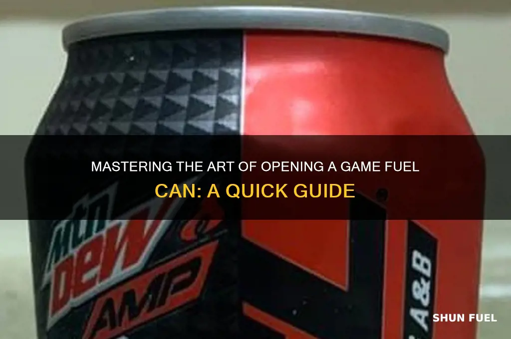how to open a game fuel can
