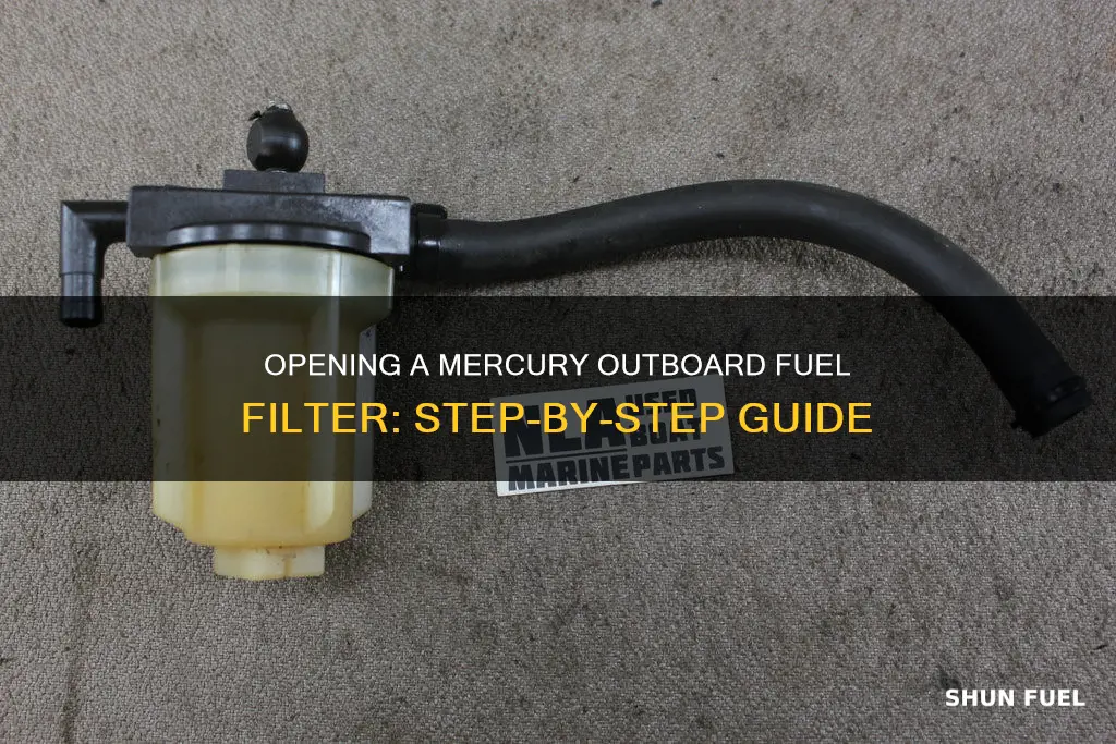how to open fuel filter on mercury outboard