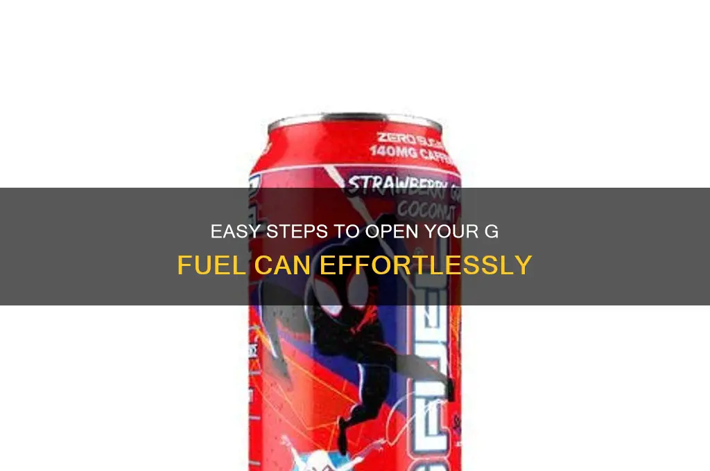 how to open g fuel can