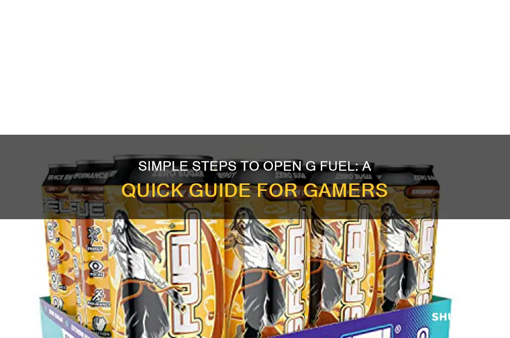 how to open g fuel
