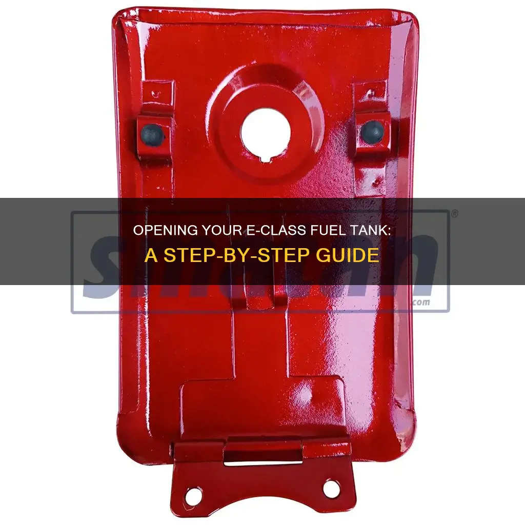 how to open the e class fuel tank