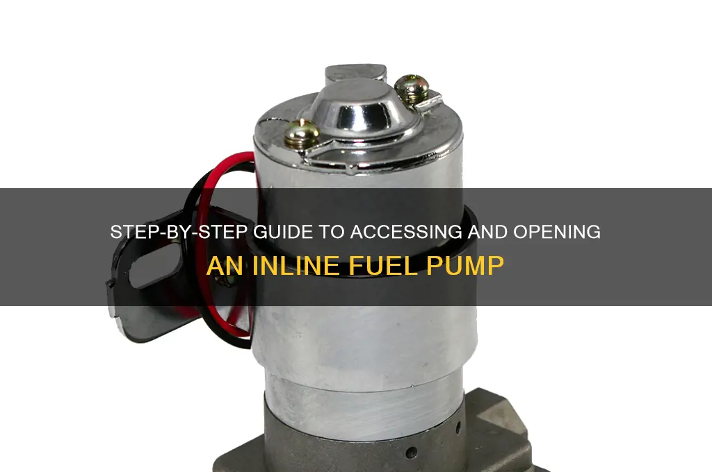 how to open up an inline fuel pump