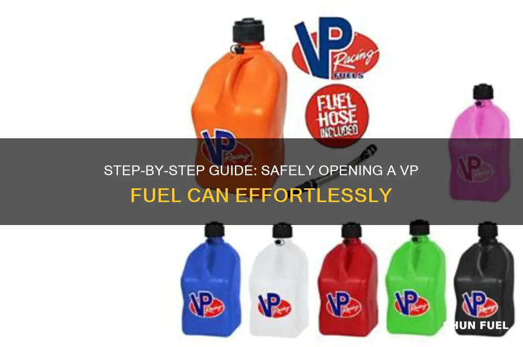 how to open vp fuel can