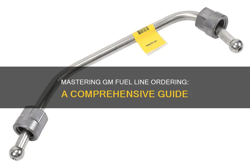 how to order gm fuel line