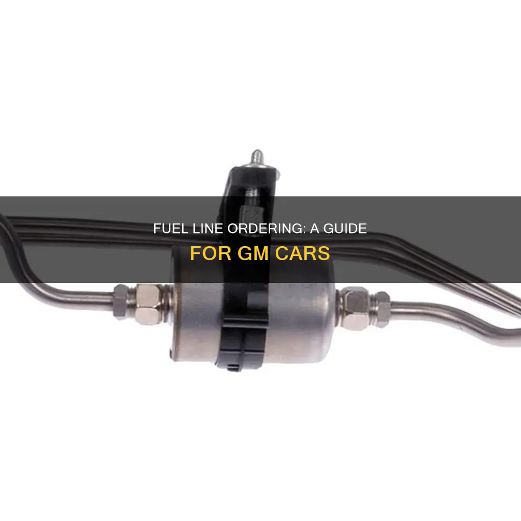 how to order gm fuel line