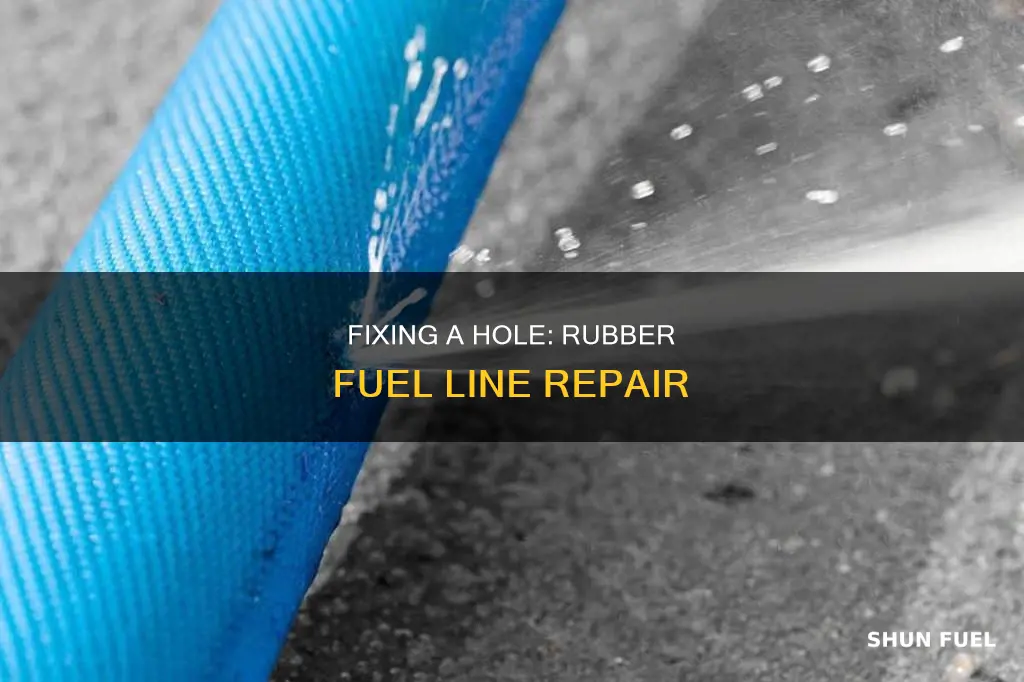 how to patch a hole in a rubber fuel line