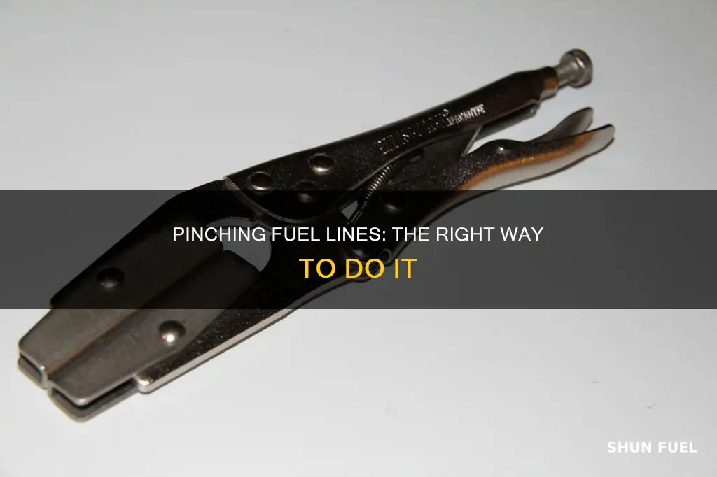 how to pinch fuel line hose