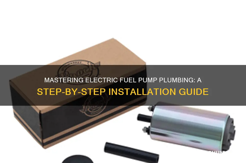 how to plumb an electric fuel pump