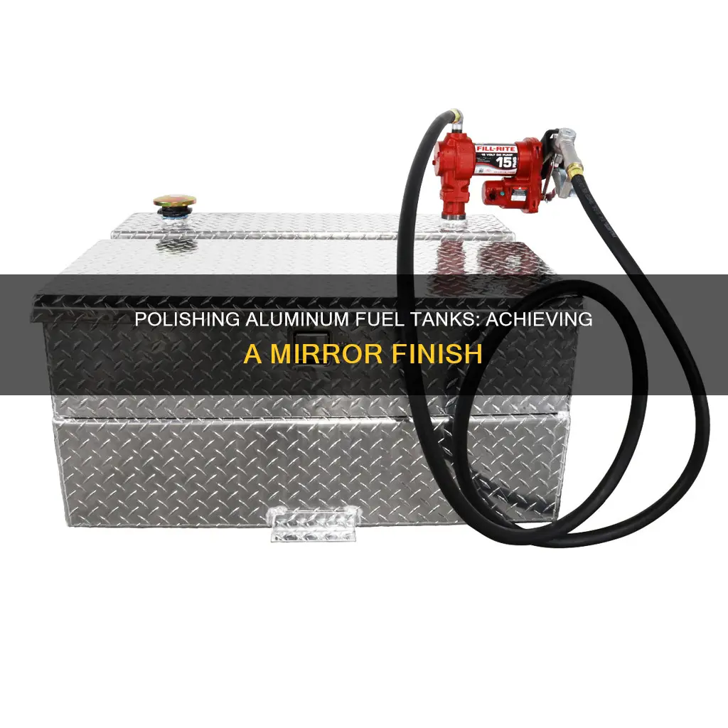 how to polish aluminum fuel tanks to mirror finish
