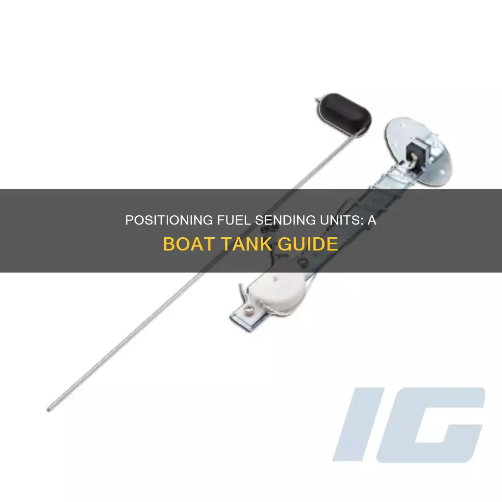how to position fuel sending unit in boat tank