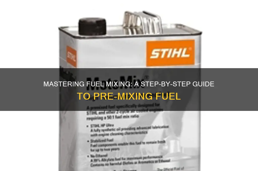 how to pre mix fuel