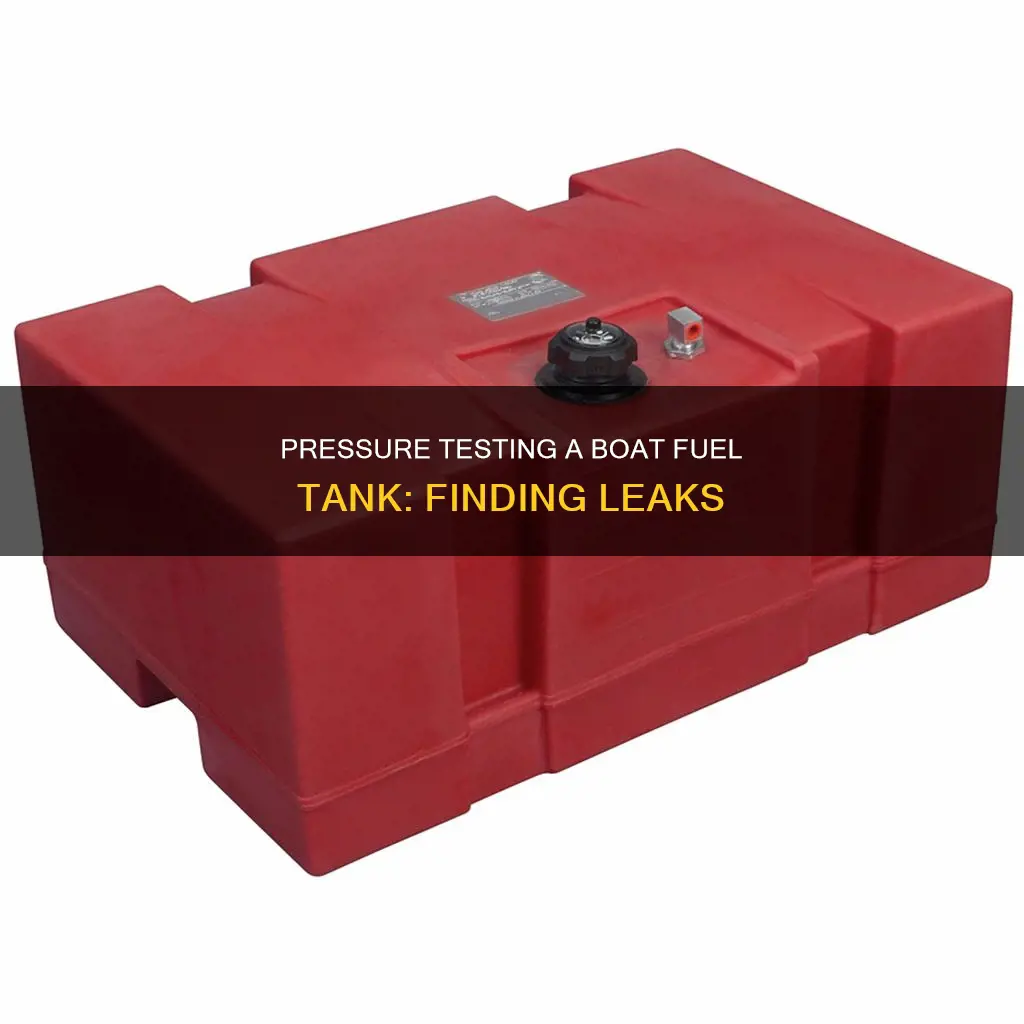 how to pressure test a boat fuel tank for leaks