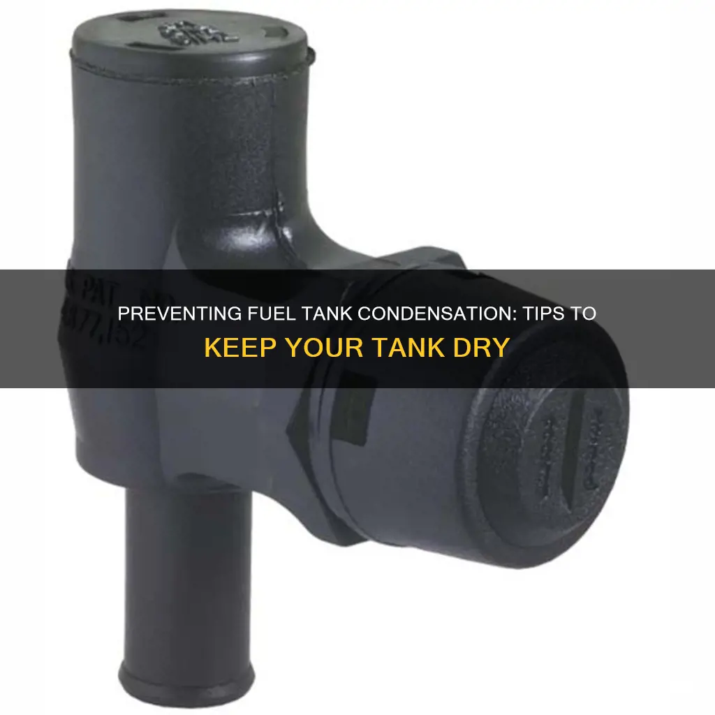 how to prevent condensation in a fuel tank
