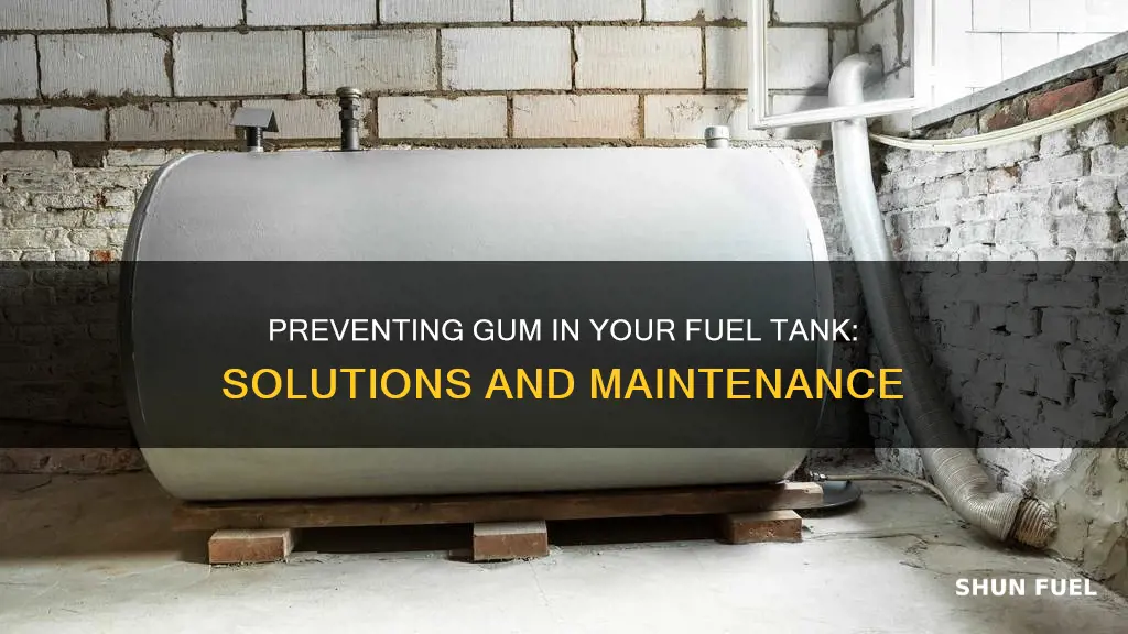 how to prevent gum in fuel tank